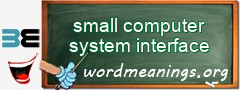 WordMeaning blackboard for small computer system interface